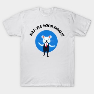 Rat-tle Your Goals! Entrepreneur T-Shirt